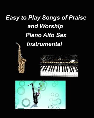 Mary Taylor - Easy to Play Songs of Praise and Worship Piano Alto Sax Instrumental, Häftad. Tillgänglighet: Lägg i varukorg