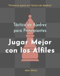 T�ctica de Ajedrez para Principiantes, Jugar Mejor con los Alfiles