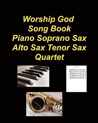 Mary Taylor - Worship God Song Book Piano Soprano Sax Alto Sax Tenor Sax Quartet, Häftad. Tillgänglighet: Lägg i varukorg