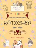 bezauberndsten K�tzchen der Welt - Malbuch f�r Kinder - Kreative und lustige Szenen l�chelnder Katzen