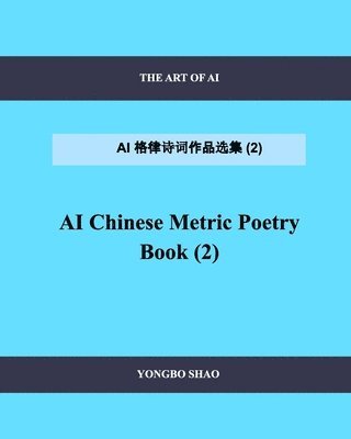 Yongbo Shao - AI Chinese Metric Poetry Book (2), Häftad. Tillgänglighet: Lägg i varukorg