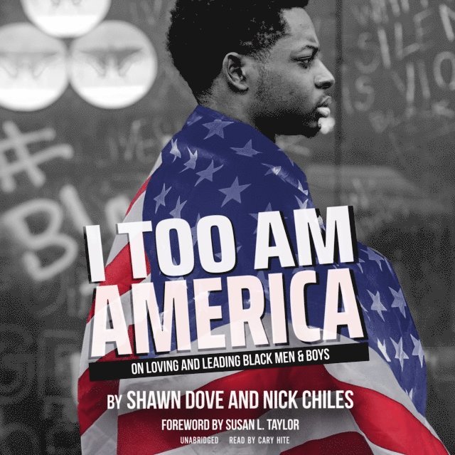 Nick Chiles, Shawn Dove - I Too Am America, Ljudbok