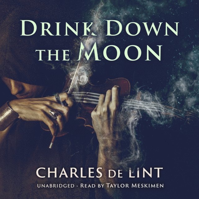 Charles de Lint - Drink Down the Moon, Ljudbok