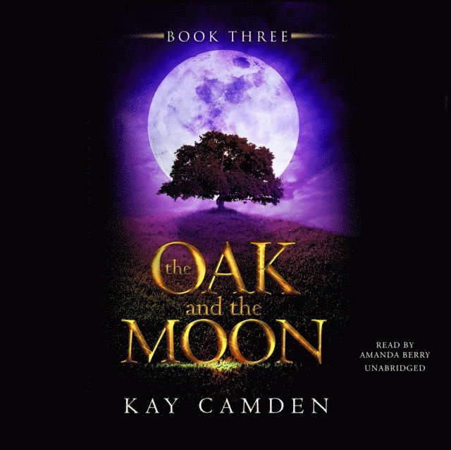 Kay Camden - Oak and the Moon, Ljudbok
