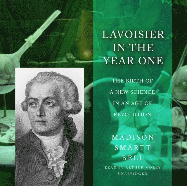 Madison Smartt Bell - Lavoisier in the Year One, Ljudbok