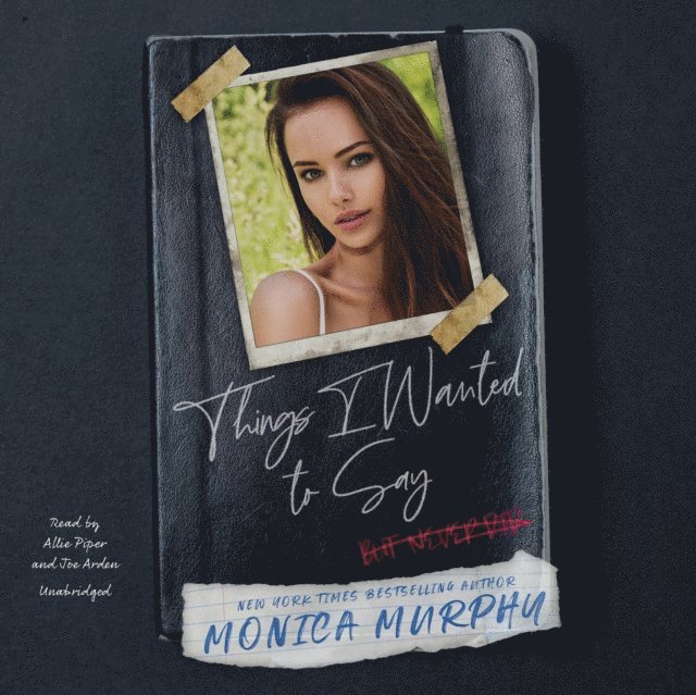 Monica Murphy - Things I Wanted to Say (But Never Did), Ljudbok
