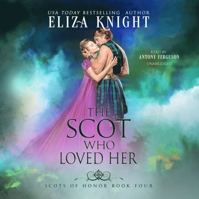 Eliza Knight - Scot Who Loved Her, Ljudbok