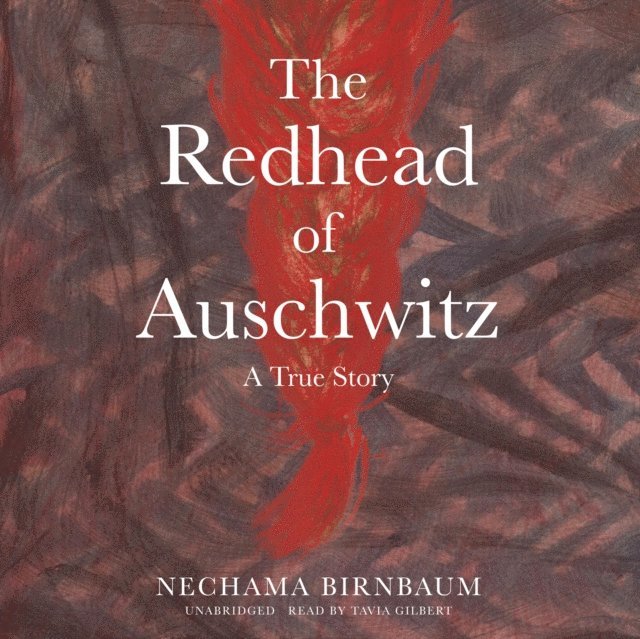 Nechama Birnbaum - Redhead of Auschwitz, Ljudbok
