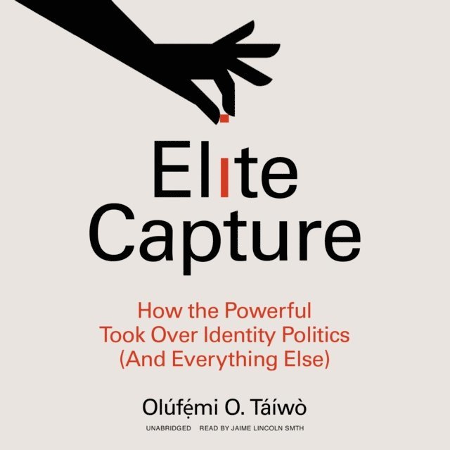 Olufemi O. Taiwo - Elite Capture, Ljudbok