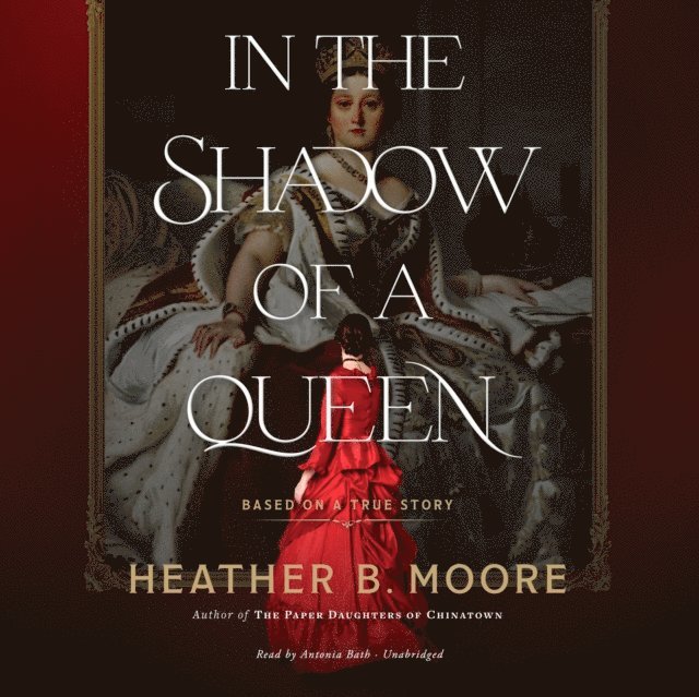 Heather B. Moore - In the Shadow of a Queen, Ljudbok