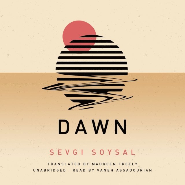 Sevgi Soysal - Dawn, Ljudbok