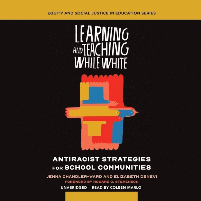 Elizabeth Denevi, Jenna Chandler-Ward - Learning and Teaching While White, Ljudbok