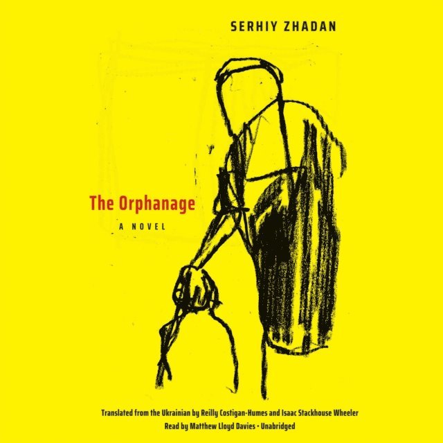 Serhiy Zhadan - Orphanage, Ljudbok