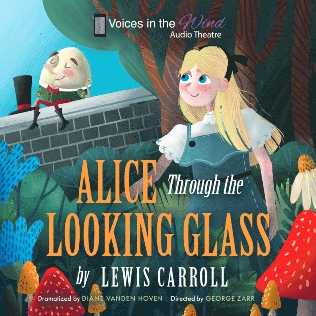 Lewis Carroll - Alice Through the Looking-Glass (Dramatized), Ljudbok