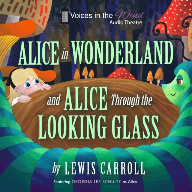 Lewis Carroll - Alice in Wonderland and Alice through the Looking-Glass (Dramatized), Ljudbok