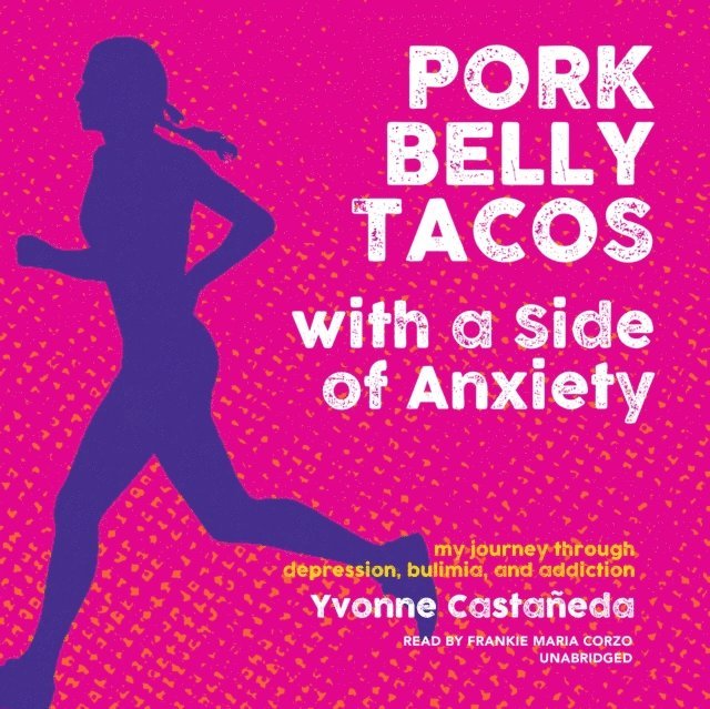 Yvonne Castaneda - Pork Belly Tacos with a Side of Anxiety, Ljudbok. Tillgänglighet: Lägg i varukorg