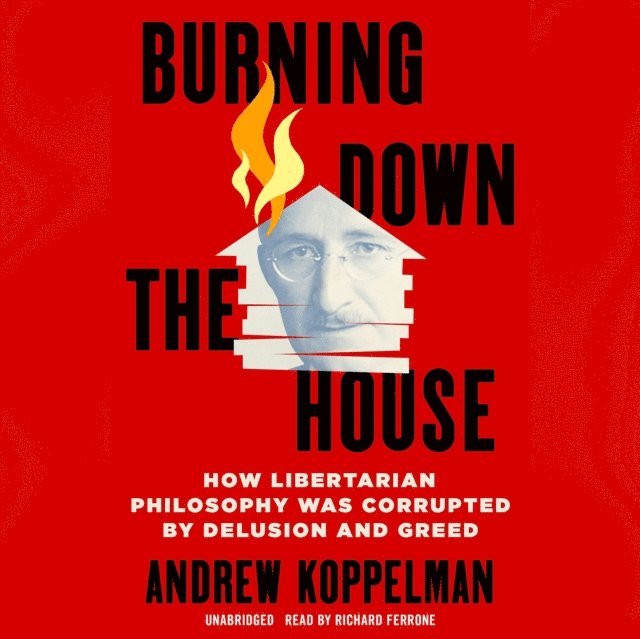 Andrew Koppelman - Burning Down the House, Ljudbok. Tillgänglighet: Lägg i varukorg