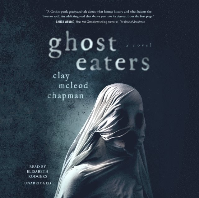 Clay McLeod Chapman - Ghost Eaters, Ljudbok