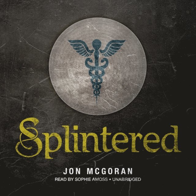 Jon McGoran - Splintered, Ljudbok