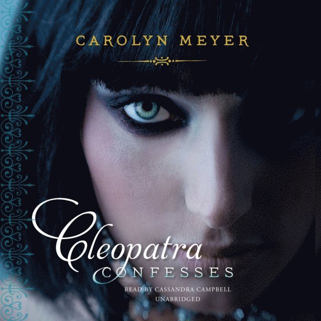 Carolyn Meyer - Cleopatra Confesses, Ljudbok