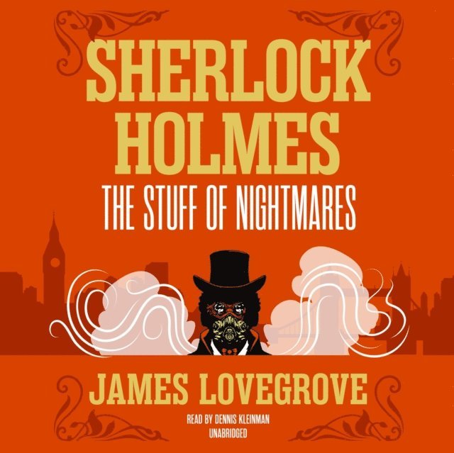 James Lovegrove - Sherlock Holmes: The Stuff of Nightmares, Ljudbok
