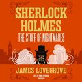 Sherlock Holmes: The Stuff of Nightmares