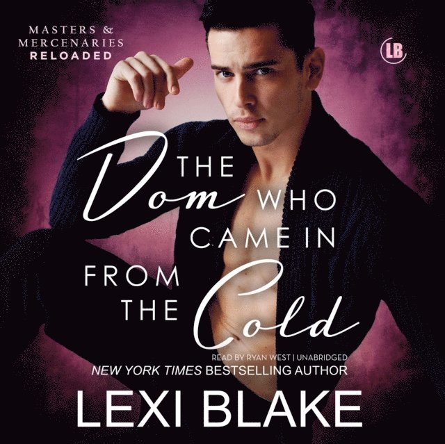 Lexi Blake - Dom Who Came in from the Cold, Ljudbok