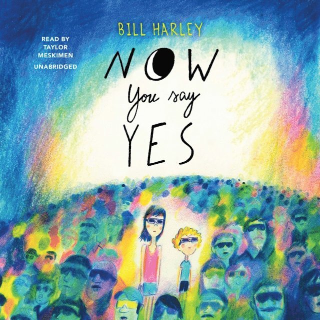 Bill Harley - Now You Say Yes, Ljudbok
