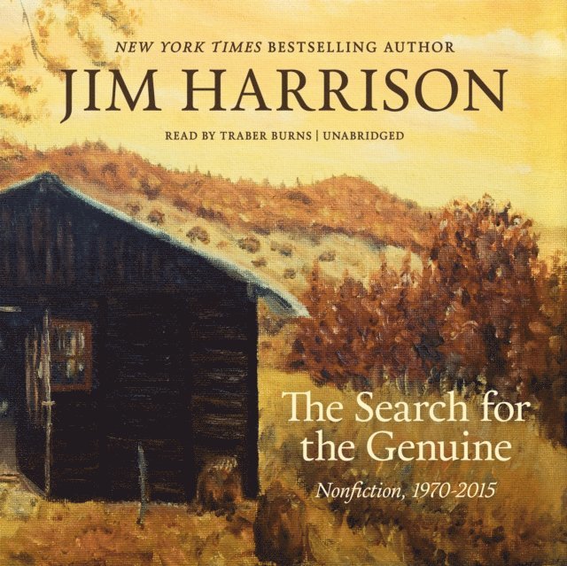 Jim Harrison - Search for the Genuine, Ljudbok