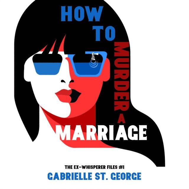 Gabrielle St. George - How to Murder a Marriage, Ljudbok