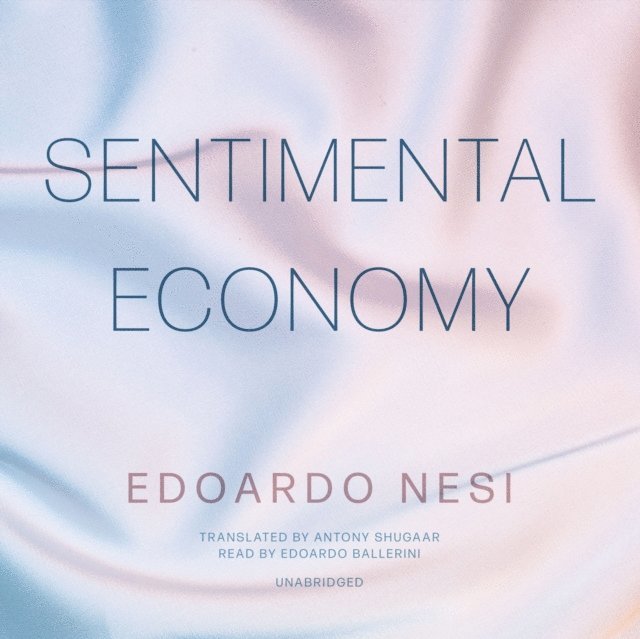 Edoardo Nesi - Sentimental Economy, Ljudbok