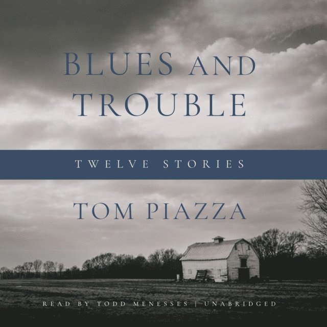 Tom Piazza - Blues and Trouble, Ljudbok