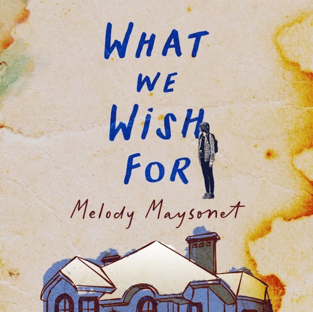 Melody Maysonet - What We Wish For, Ljudbok