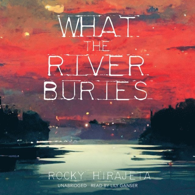 Rocky Hirajeta - What the River Buries, Ljudbok
