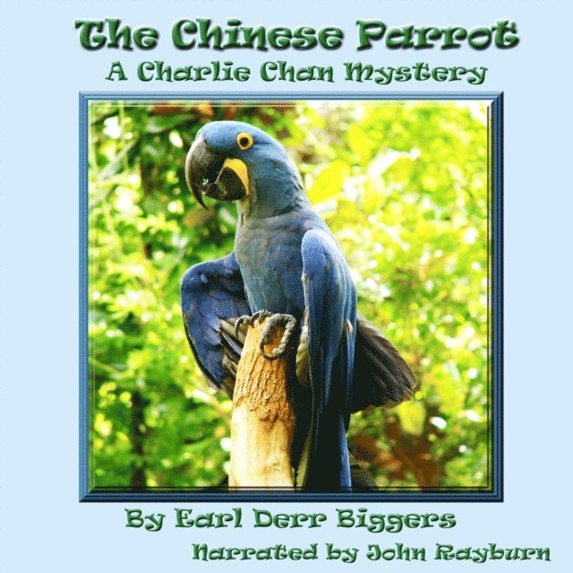 Earl Derr Biggers - Chinese Parrot, Ljudbok