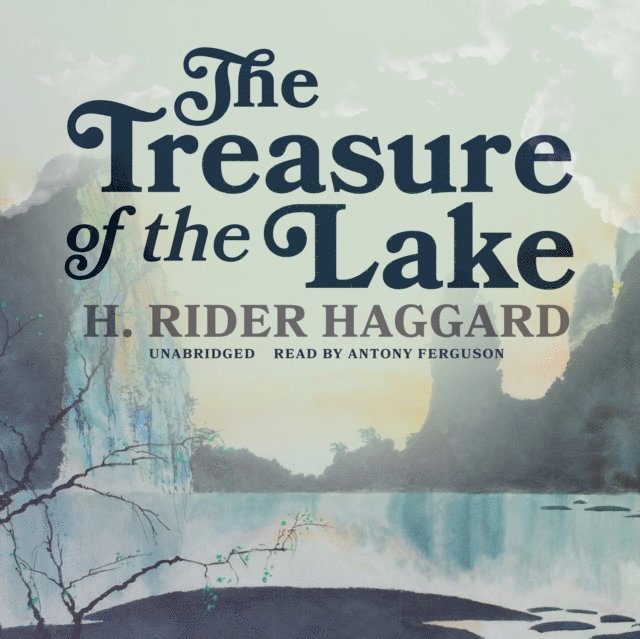 H. Rider Haggard - Treasure of the Lake, Ljudbok