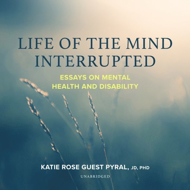 Katie Rose Guest Pryal - Life of the Mind Interrupted, Ljudbok