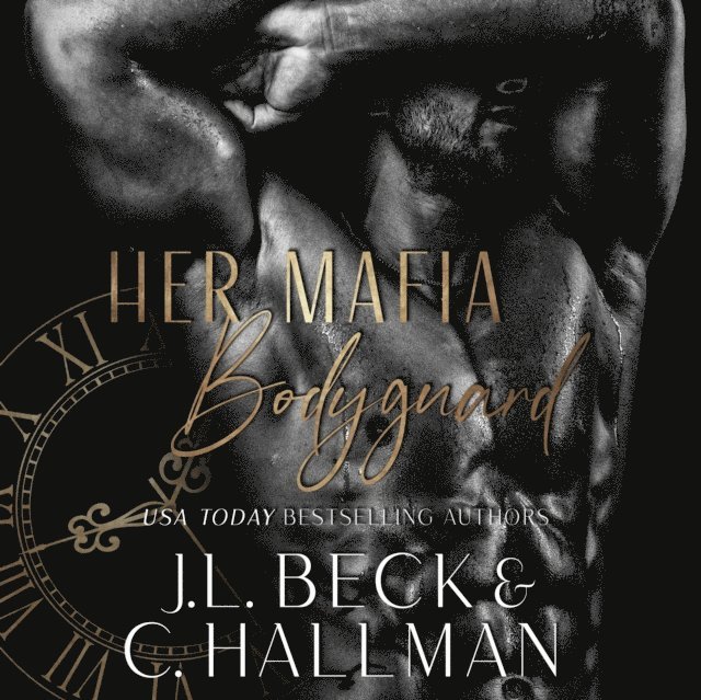 C. Hallman, J. L. Beck - Her Mafia Bodyguard, Ljudbok