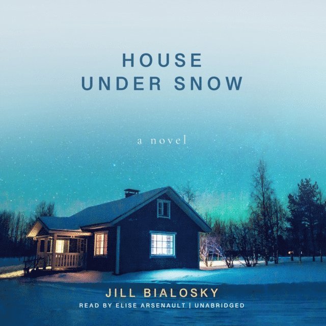 Jill Bialosky - House under Snow, Ljudbok