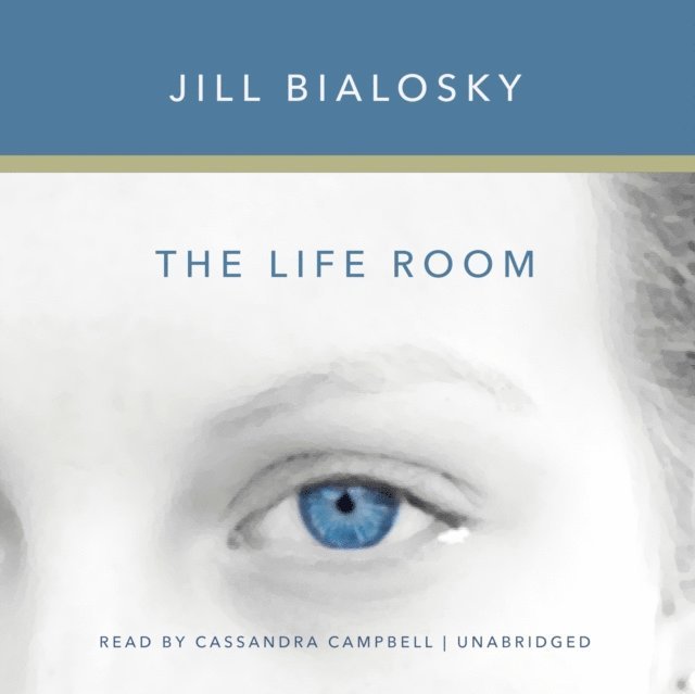 Jill Bialosky - Life Room, Ljudbok
