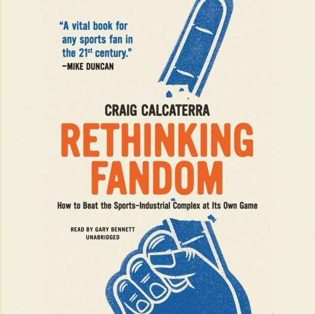 Craig Calcaterra - Rethinking Fandom, Ljudbok