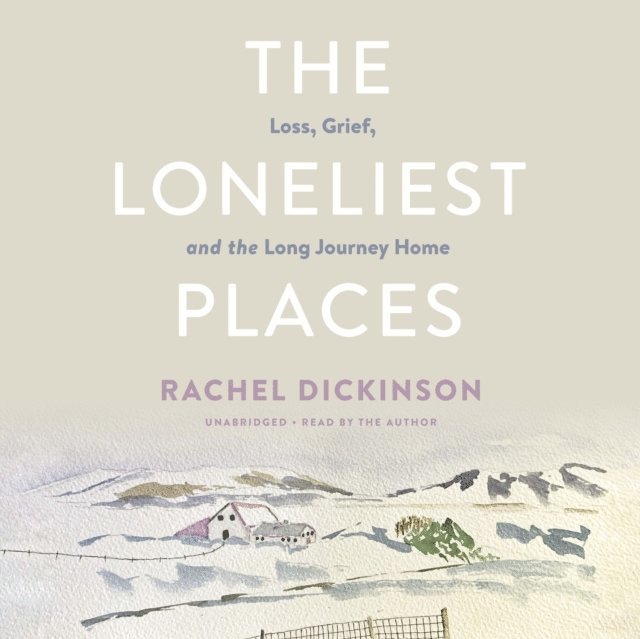 Rachel Dickinson - Loneliest Places, Ljudbok
