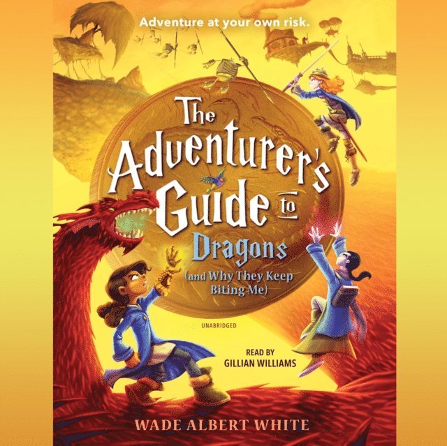 Wade Albert White - Adventurer's Guide to Dragons (and Why They Keep Biting Me), Ljudbok