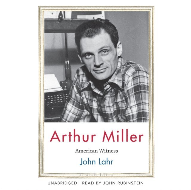 John Lahr - Arthur Miller, Ljudbok