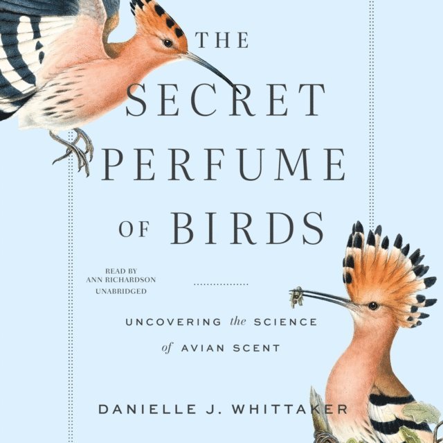 Danielle J. Whittaker - Secret Perfume of Birds, Ljudbok
