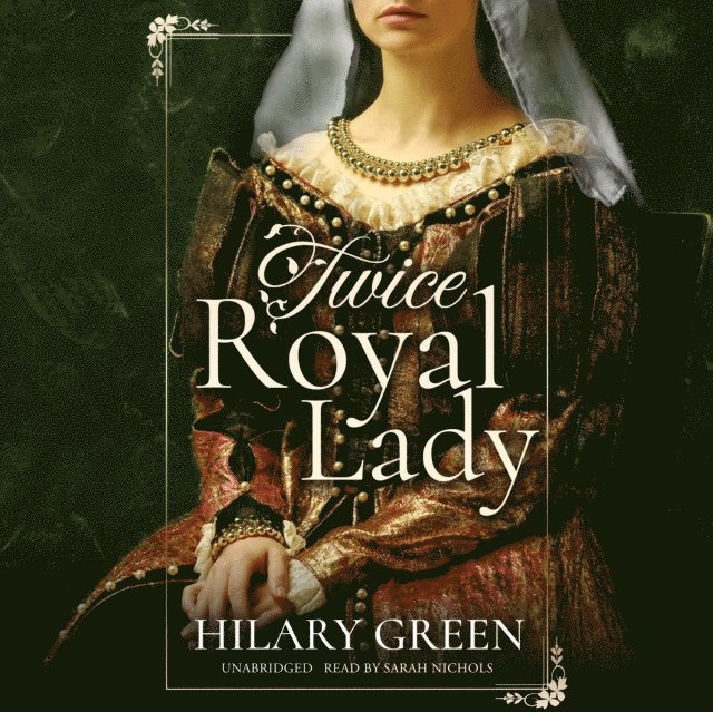 Hilary Green - Twice Royal Lady, Ljudbok