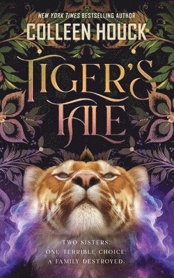 Colleen Houck - Tiger's Tale, Inbunden
