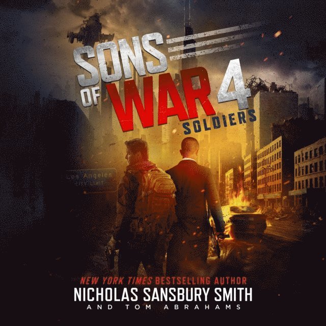 Tom Abrahams, Nicholas Sansbury Smith - Sons of War 4: Soldiers, Ljudbok