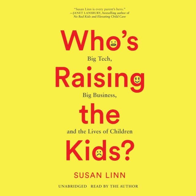 Susan Linn - Who's Raising the Kids?, Ljudbok