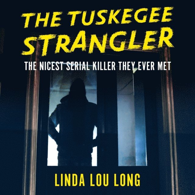 Linda Lou Long - Tuskegee Strangler, Ljudbok